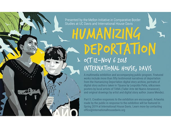 A flyer for the International House Davis' "Humanizing Deportation" exhibit.