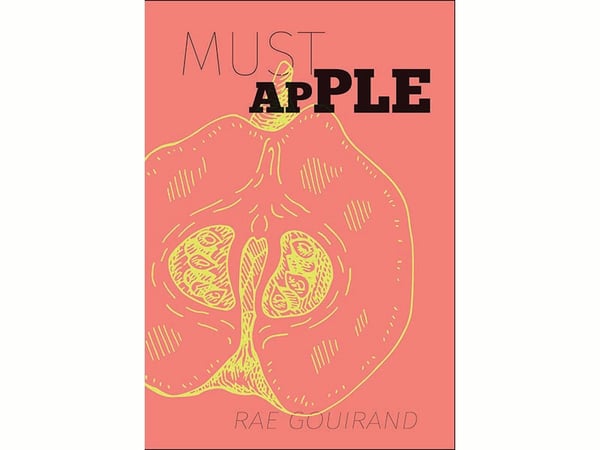 Poet Rae Gouirand's collection, "Must Apple"