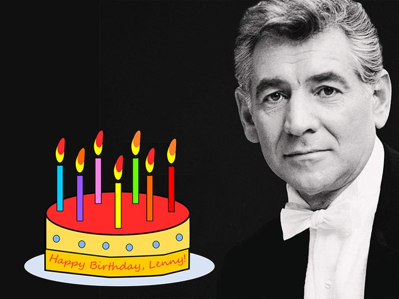 Leonard Bernstein: born August 25, 1918
