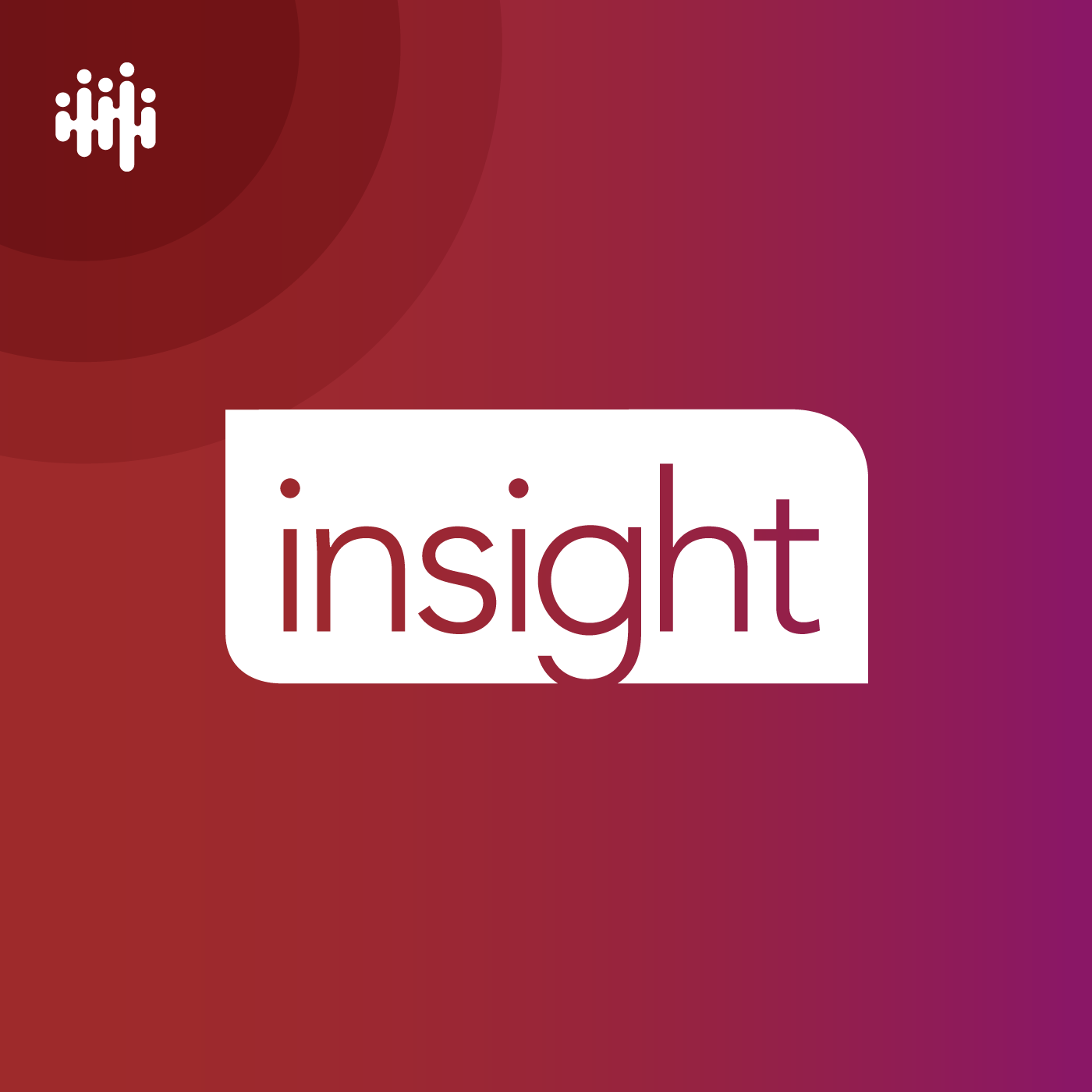 Insight | Listen via Stitcher for Podcasts